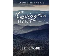 Covington Hang: A Novel of the Civil War