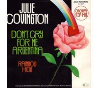 COVINGTON, JULIE - COVINGTON, JULIE / DON`T CRY FOR ME ARGENTINA / RAINBOW HIGH / 1976 / Bildhülle / MCA RECORDS # 32.001 / Deutsche Pressung / 7" Vinyl Single Schallplatte