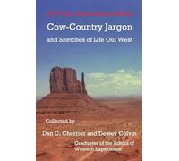 Cow-Country Jargon and Sketches of Life Out West