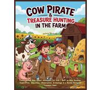 Cow Pirate & Treasure Hunting in the Farm: Funny Animal Gem Quest Adventure for Kids | Built on Map Reading, Exploration, Discovery, Observation, ... Cow Farm Animals Picture stories for Kids)
