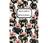 Cow-themed 120 Page, lined notebook: Don't milk it. Write it down...: Taff's Press Handy notebook for animal lovers