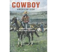 Cowboy. A Short History of Wild West Culture | Daniel Pruitt