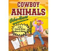 Cowboy Animals 4 in 1 Activity Book for Kids Ages 4-8: Coloring, Mazes, Tracing and Matching | 102 Full Color Pages with Color Guide | Western Cowboy Theme | Fun Gift for Boys and Girls