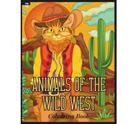 Cowboy Animals Colouring Book: A Hand-Drawn Wild West Colouring Adventure
