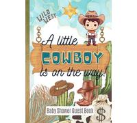 Cowboy Baby Shower Guest Book, Wild West Themed Party for Boy: A Little Cowboy is On The Way, Western Decorations, Rodeo Baby Shower Supplies, to Sign In, Write Wishes and Keepsake Memories