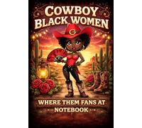 Cowboy Black Women Where Them Fans At Notebook: Western Cowgirl Journal | Bold Black Girl Country Style Notebook for Teens & Women | Lined Notebook