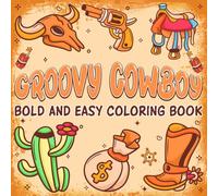 Cowboy Bold and easy coloring book: Cowboy and Horse Adventures for Kids - Fun Rodeo Scenes, Western Style Easy and Playful Designs for Creative Fun