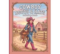 Cowboy Boots & Hats Coloring Book: Cowgirl Creative Coloring & Stress Relief for Adults, Seniors & Teens | 40 Designs (Country's Cool Again)