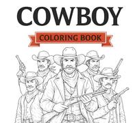 Cowboy, Coloring Book: Adult Coloring Book for stress relief - Color Book - Anti Stress