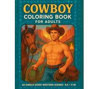 Cowboy Coloring Book for Adults: 60 Single-Sided Western Scenes with Handsome Cowboys (8.5 × 11 in) (Hunky Heroes Coloring Series)