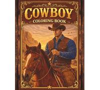Cowboy Coloring Book For Adults: Wild West Horses, Western Landscapes, and Country Adventure Scenes (Western Coloring Books)
