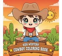 Cowboy Coloring Book for Kids Ages 4-8: Wild West Coloring Pages with Cute Cowboys, Horses, Cacti, Rodeo Activities, and Simple Bold Illustrations for Little Artists