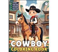 Cowboy Coloring Book Gift for Adults Men Women Kids Young Boys Girls Teens 50 Pages Single Sided Western Cowboy Coloring Activity Book for Wild West ... Cute Cowboy Coloring Book for Children