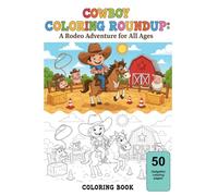 Cowboy Coloring Roundup: A Rodeo Adventure for All Ages