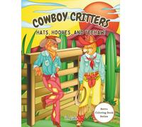 Cowboy Critters: Hats, Hooves, and Yeehaw! | Retro Coloring Book Series