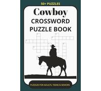 Cowboy Crossword Puzzle Book: Crossword Puzzle Book with Easy to Read Print about the Grit, Adventure, and Timeless Charm of Cowboy Life and More | ... Gift for Vacations, Holidays and Relaxation