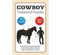 Cowboy Crossword Puzzles: 60 Exciting Crossword Puzzles Featuring Cowboy Lifestyle, Gear, and Western Towns
