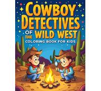 Cowboy Detectives of the Wild West - Coloring Book for Kids: Fun Adventures to Color on Every Page