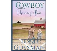 Cowboy Dreaming Alone (Coming Home to North Dakota Western Sweet Romance Book 5)