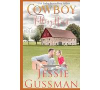 Cowboy Falling Hard (Coming Home to North Dakota Western Sweet Romance Book 8)