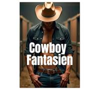 Cowboy Fantasien (Wandkalender 2026 DIN A2 hoch), CALVENDO Monatskalender: Durch das Kahr mit verführerischen Westernhelden