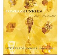 Cowboy Junkies - 200 More Miles: Live Performan