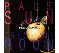 Cowboy Junkies - Pale Sun Crescent Moon