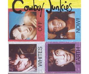 Cowboy Junkies - Whites Off Earth Now!!