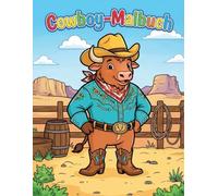 Cowboy-Malbuch: Lustige Tiere zum Ausmalen für Kinder von 4-8 Jahren - 40 kreative Motive zur Förderung der Feinmotorik.