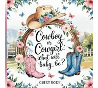 Cowboy or Cowgirl Gender Reveal Party Guest Book: With Gift Tracker & Photo Album for a Lasting Keepsake