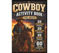 Cowboy Puzzle Book for Adults Featuring Western Ranch Life Rodeo Horses Country Legends and Classic Wild West Word Games: 60 Puzzles with 20 ... Answer Keys Included 6 x 9 Inch Format