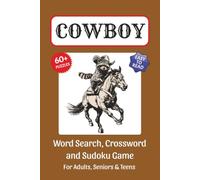 Cowboy Puzzle Book: Word Search, Crossword and Sudoku Game, Easy to Read Print about Cowboys, Outlaws, the Wild West, Frontier Living and More | 6x9 ... for Vacations, Holidays and Leisure Time