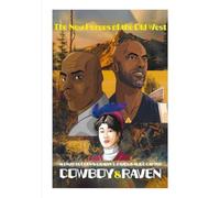 Cowboy & Raven: The New Heroes Of The Old West