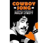 Cowboy Song: La biografía autorizada de Philip Lynott: 14 (Es Pop Ensayo)