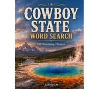 Cowboy State Word Search: 100 Wyoming Themes (LOM Publishing Premium Series)