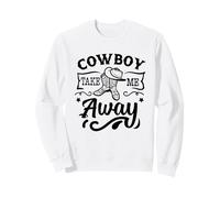 Cowboy Take Me Away Cita/Country Saying Western Cow Girl Sudadera