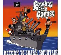 Cowboy & The Corpse - Return To Shark Mountain