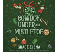 Cowboy Under the Mistletoe: An Alpine Ridge Holiday Novella