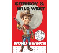 Cowboy & Wild West Word Search E.F.P.: Over 100 Puzzles, 1500 Words For Family, Adults, Kids, Teens & Seniors who Love the Wild West and Cowboys