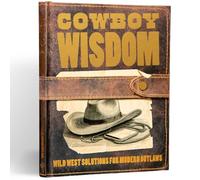 Cowboy Wisdom Gift Book: Wild West Solutions for Modern Outlaws