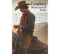 Cowboy Word Search Book: Word Searches with Easy to Read Print about Cowboys, the West, Westerns, and More | 6x9 inches, 110 pages | 50+ Puzzles... ... Holidays, Free Times, and Gunslingers