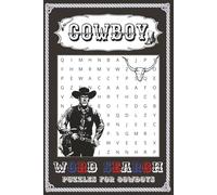 Cowboy Word Search Book: Word Searches with Easy to Read Print about Cowboys, The Wild West, Cowboy Gear and More | 6x9 inches, 110 pages | 50+ Puzzles ... Gift for Vacations, Holidays and Free Times