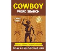 Cowboy Word Search: Cowboy Word Search with Easy to Read Print about Cowboys, Horses, Ranch, Rodeo and More | 6x9 inches, 120 pages | 500+ Puzzles … Large Print Puzzle Book for Adults & Seniors