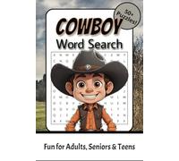 Cowboy Word Search Puzzle Book: Engaging Cowboy Themed Word Searches on Easy-To-Read Print | 6x9” | 110 Pages | 50+ Puzzles - A Fun Gift for Travel, Holidays & Relaxation