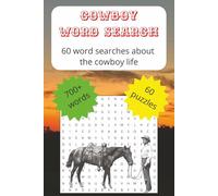 Cowboy Word Search Puzzle Book: Word Searches with easy to read print about the cowboy life | 6 x 9", 90 pages | 60 Puzzles ... Gifts for Vacations, Holidays, and Free Times