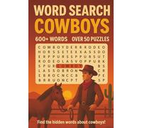 Cowboy Word Search Puzzle: Western-Themed Word Search Puzzles for Adults and Teens with 55 Challenges and Full Solutions