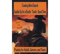 Cowboy Word Search: Saddle Up for a Rootin’ Tootin’ Good Time: Easy to Read Print 6x9 inches, 110 pages | 50+ Puzzles