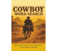 Cowboy Word Search: Saddle Up for Western Puzzles Full of Rodeos, Ranches, and Rustlers | 6x9 inches, 110 pages | 50+ Puzzles ... Gift for Vacations, Holidays and Free Times