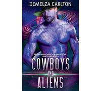 Cowboys and Aliens: Nezemljanska Znanstvenofantastična Ljubezenska Novela: 1 (Kolonija: Praznik)