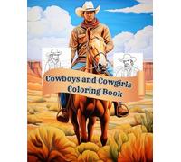 Cowboys and Cowgirls Coloring Book: Encourages Creativity and Inspires Imagination for Adults 80 Pages 8.5 * 11